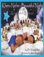 Kheru Nefer: Beautiful Night Kings and Queens Coloring Book: Beautiful Night Coloring Book: Beautiful Night 1953952143 Book Cover