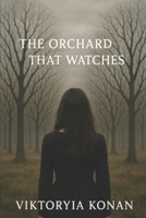 The Orchard That Watches B0FL14R52N Book Cover