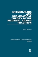 Grammarians and Grammatical Theory in the Medieval Arabic Tradition 1138382485 Book Cover