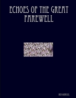 Echoes of the Great Farewell 0615185908 Book Cover
