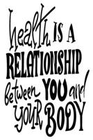 Health Is A Relationship Between You And Your Body 1688350683 Book Cover