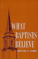 What Baptists Believe 080548101X Book Cover