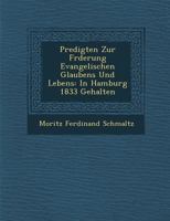 Predigten Zur F Rderung Evangelischen Glaubens Und Lebens: In Hamburg 1833 Gehalten 1286986362 Book Cover