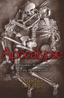 Apocalypse: Earthquakes, Archaeology, and the Wrath of God 069101602X Book Cover