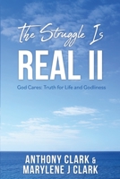 The Struggle is REAL II: God Cares: Truth for Life and Godliness 1662851421 Book Cover