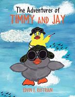 The Adventures of Timmy and Jay 1453537929 Book Cover