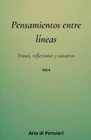 Pensamientos Entre Lineas vol. 4 (Spanish Edition) B0G34W6627 Book Cover