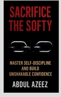 Sacrifice the Softy B0FR6P3XQJ Book Cover