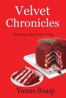 Velvet Chronicles: The Story of Red Velvet Cake B0CSBH1NSY Book Cover