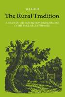 The rural tradition: A study of the non-fiction prose writers of the English countryside 1487586906 Book Cover