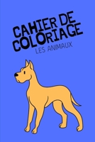 Cahier de coloriage les animaux B08BWHQBMB Book Cover