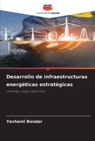 Desarrollo de infraestructuras energéticas estratégicas (Spanish Edition) 6209879519 Book Cover