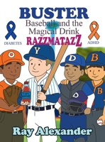 Buster: Baseball and the Magical Drink RAZZMATAZZ 166579285X Book Cover