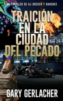 Traición en la Ciudad del Pecado: Un thriller médico de AJ Docker (Spanish Edition) 1685137164 Book Cover