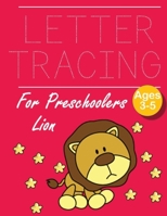 Letter Tracing for Preschoolers  Lion: Letter a tracing sheet | abc letter tracing | letter tracing worksheets | tracing the letter for toddlers | A-z ... for preschoolers | Alphabet Writing Practice 1698186622 Book Cover