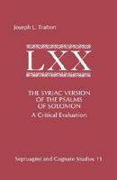 The Syriac Version of the Psalms of Solomon: A Critical Evaluation (Septuagint and Cognate Studies Series) 089130911X Book Cover