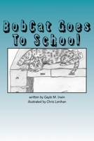 BobCat Goes To School 1539813363 Book Cover