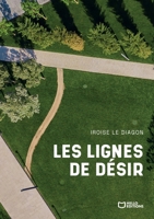 Les Lignes de Désir (French Edition) 2386279499 Book Cover