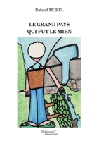 Le grand pays qui fut le mien B0B2ZH7D2T Book Cover