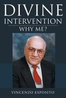 Divine Intervention: Why Me? 1635752175 Book Cover