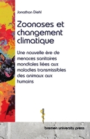 Zoonoses et changement climatique: Une nouvelle ère de menaces sanitaires mondiales liées aux maladies transmissibles des animaux aux humains (French Edition) 3689045312 Book Cover