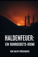 Haldenfeuer: Ein Ruhrgebiets-Krimi B0FSRVDP2Q Book Cover