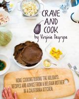 Crave and Cook: Home Cooking During the Holidays 1540363546 Book Cover