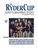 The Ryder Cup: Golf's Greatest Event: A Complete History 1888531118 Book Cover