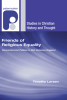 Friends of Religious Equality: Nonconformist Politics in Mid-Victorian England (Studies in Modern British Religious History) 1556356633 Book Cover
