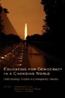 Educating for Democracy in a Changing World: Understanding Freedom in Contemporary America (Counterpoints: Studies in the Postmodern Theory of Education) 1433100320 Book Cover