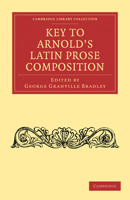 Key to Arnold's Latin Prose Composition 1108012353 Book Cover