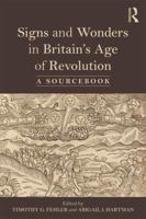 Signs and Wonders in Britain's Age of Revolution: A Sourcebook 113849206X Book Cover