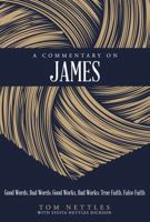 Commentary on James : Good Words, Bad Words Good Works, Bad Works True Faith, False Faith 1952599040 Book Cover