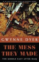 The Mess They Made: The Middle East After Iraq 0771029810 Book Cover