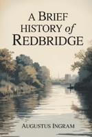 A Brief History of Redbridge B0GCDL4CJH Book Cover