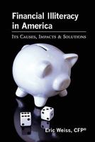 Financial Illiteracy in America: Its Causes, Impact & Solutions 1453613390 Book Cover