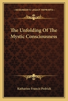 The Unfolding Of The Mystic Consciousness 1162816899 Book Cover