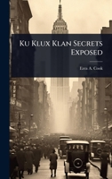 Ku Klux Klan Secrets Exposed 1024098753 Book Cover