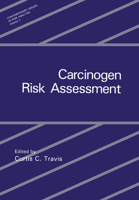 Carcinogen Risk Assessment (Contemporary Issues in Risk Analysis) 1468454862 Book Cover