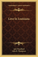 Love In Louisiana 0548446725 Book Cover