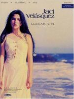 Jaci Velasquez - Llegar A Ti 0634042874 Book Cover