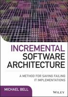 Incremental Software Architecture: A Method for Saving Failing It Implementations 111911764X Book Cover