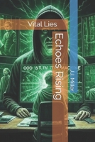 Echoes Rising: Vital Lies B0F37WJZWQ Book Cover
