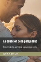 La ecuación de la pareja feliz: Encontrar juntos la armonía, sea cual sea su rumbo (Spanish Edition) B0CL2LJS4V Book Cover