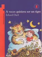 A Veces Quisiera Ser UN Tigre (Coleccion Torre de Papel) (Spanish Edition) 8838434263 Book Cover