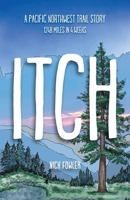 Itch: A Pacific Northwest Trail Story B0CWPTTGQ5 Book Cover