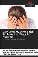 Self-Esteem, Stress and Accidents at Work in Nursing 6207018524 Book Cover