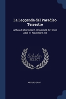 La Leggenda del Paradiso Terrestre: Lettura Fatta Nella R. Università di Torino Addi 11 Novembre, 18 1022132954 Book Cover