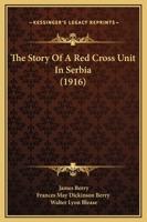 The Story of a Red Cross Unit in Serbia 1017559031 Book Cover