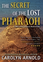 The Secret of the Lost Pharaoh 1988353696 Book Cover